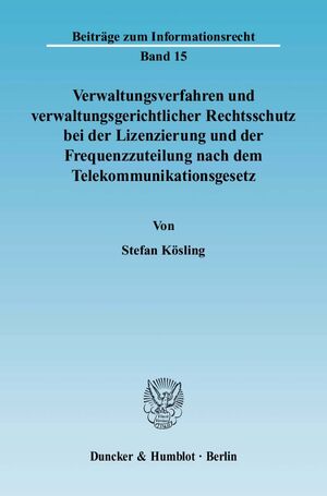 ISBN 9783428117086: Verwaltungsverfahren und verwaltungsgerichtlicher Rechtsschutz bei der Lizenzierung und der Frequenzzuteilung nach dem Telekommunikationsgesetz.