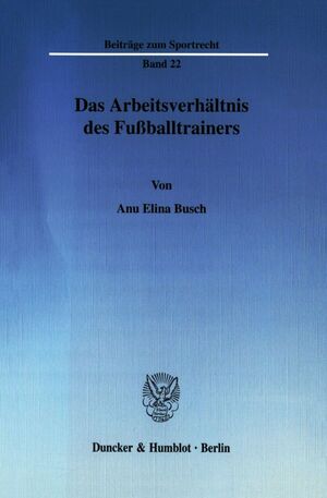 ISBN 9783428118007: Das Arbeitsverhältnis des Fußballtrainers.