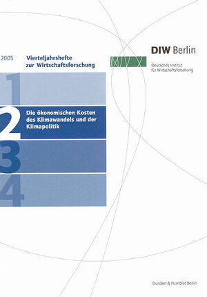 ISBN 9783428119462: Die ökonomischen Kosten des Klimawandels und der Klimapolitik. – Vierteljahrshefte zur Wirtschaftsforschung. Heft 2, 74. Jahrgang (2005).