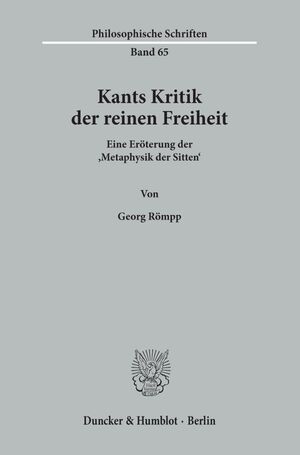 ISBN 9783428119721: Kants Kritik der reinen Freiheit. - Eine Erörterung der "Metaphysik der Sitten".