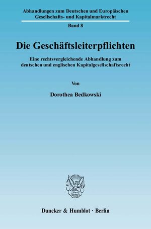 ISBN 9783428120529: Die Geschäftsleiterpflichten. – Eine rechtsvergleichende Abhandlung zum deutschen und englischen Kapitalgesellschaftsrecht.