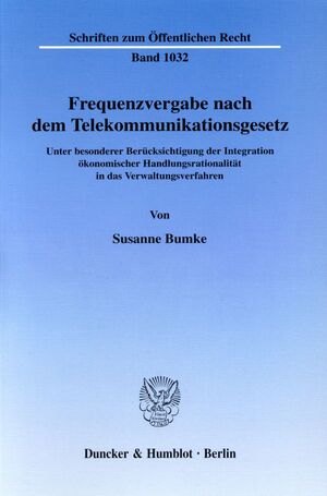 ISBN 9783428120925: Frequenzvergabe nach dem Telekommunikationsgesetz. – Unter besonderer Berücksichtigung der Integration ökonomischer Handlungsrationalität in das Verwaltungsverfahren.