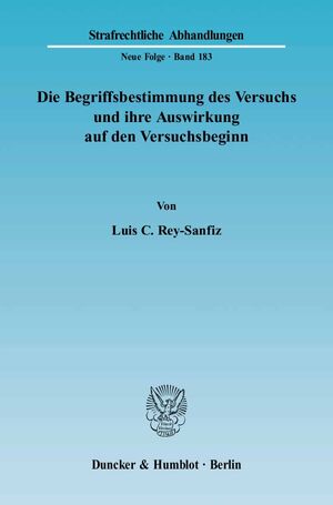 ISBN 9783428122912: Die Begriffsbestimmung des Versuchs und ihre Auswirkung auf den Versuchsbeginn.