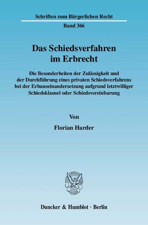 ISBN 9783428123124: Das Schiedsverfahren im Erbrecht. – Die Besonderheiten der Zulässigkeit und der Durchführung eines privaten Schiedsverfahrens bei der Erbauseinandersetzung aufgrund letztwilliger Schiedsklausel oder Schiedsvereinbarung.