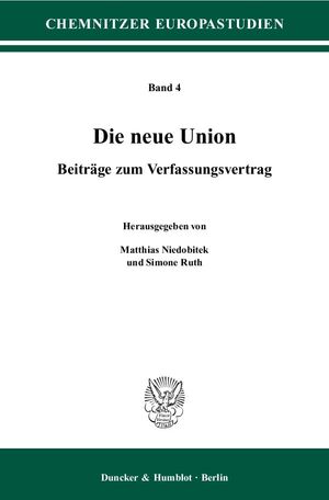 ISBN 9783428123483: Die neue Union. – Beiträge zum Verfassungsvertrag.