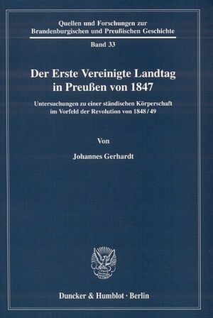 ISBN 9783428123797: Der Erste Vereinigte Landtag in Preußen von 1847. – Untersuchungen zu einer ständischen Körperschaft im Vorfeld der Revolution von 1848-49.