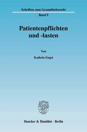 ISBN 9783428126217: Patientenpflichten und -lasten. - Eine rechtsdogmatische und systematische Untersuchung zur Mitwirkungsverantwortung eines Patienten im Rahmen der medizinischen Behandlung.