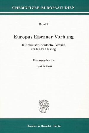 ISBN 9783428128914: Europas Eiserner Vorhang. - Die deutsch-deutsche Grenze im Kalten Krieg.