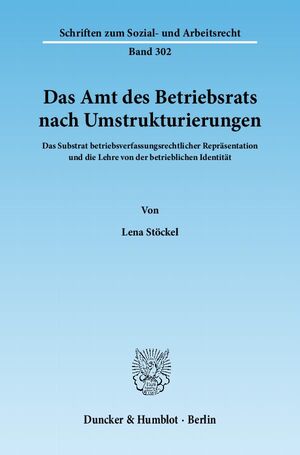 ISBN 9783428135936: Das Amt des Betriebsrats nach Umstrukturierungen. – Das Substrat betriebsverfassungsrechtlicher Repräsentation und die Lehre von der betrieblichen Identität.