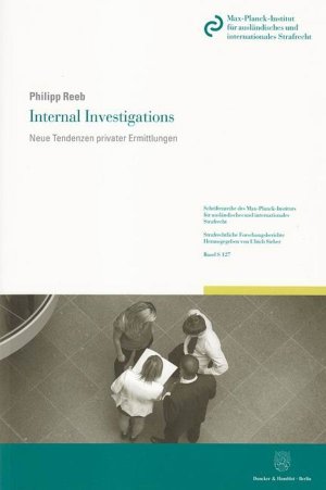 ISBN 9783428137770: Internal Investigations. - Neue Tendenzen privater Ermittlungen.