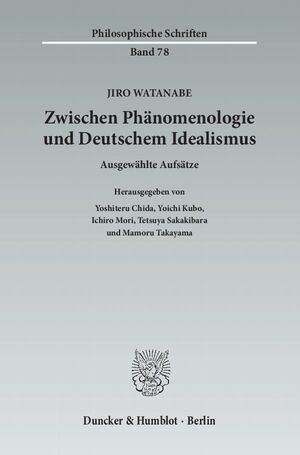 ISBN 9783428138180: Zwischen Phänomenologie und Deutschem Idealismus. - Ausgewählte Aufsätze. Hrsg. von Yoshiteru Chida - Yoichi Kubo - Ichiro Mori - Tetsuya Sakakibara - Mamoru Takayama.