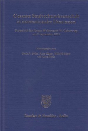 ISBN 9783428138418: Gesamte Strafrechtswissenschaft in internationaler Dimension. - Festschrift für Jürgen Wolter zum 70. Geburtstag am 7. September 2013.