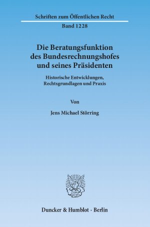 ISBN 9783428138692: Die Beratungsfunktion des Bundesrechnungshofes und seines Präsidenten. - Historische Entwicklungen, Rechtsgrundlagen und Praxis.