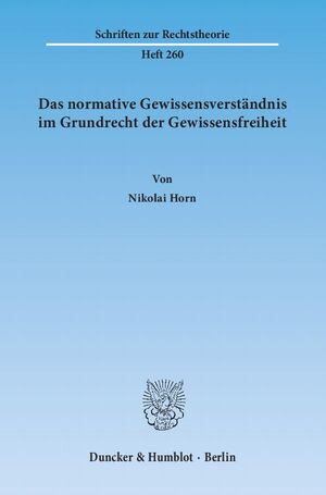 ISBN 9783428138944: Das normative Gewissensverständnis im Grundrecht der Gewissensfreiheit.