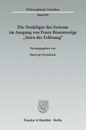 ISBN 9783428140220: Die Denkfigur des Systems im Ausgang von Franz Rosenzweigs "Stern der Erlösung".