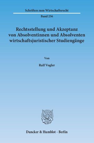 ISBN 9783428143245: Rechtsstellung und Akzeptanz von Absolventinnen und Absolventen wirtschaftsjuristischer Studiengänge.