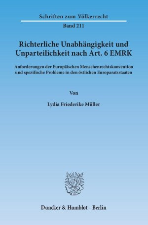 ISBN 9783428145645: Richterliche Unabhängigkeit und Unparteilichkeit nach Art. 6 EMRK. - Anforderungen der Europäischen Menschenrechtskonvention und spezifische Probleme in den östlichen Europaratsstaaten.