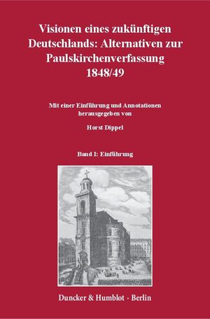 ISBN 9783428151035: Visionen eines zukünftigen Deutschlands: Alternativen zur Paulskirchenverfassung 1848/49: Band 1: Einführung, Band 2 (in zwei Teilbänden): Textedition