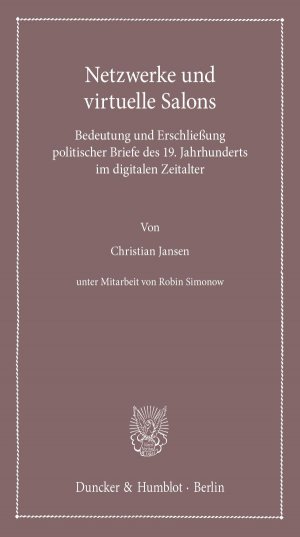 ISBN 9783428151455: Netzwerke und virtuelle Salons. - Bedeutung und Erschließung politischer Briefe des 19. Jahrhunderts im digitalen Zeitalter.