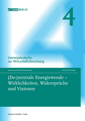 ISBN 9783428152087: (De-)zentrale Energiewende – Wirklichkeiten, Widersprüche und Visionen. - Vierteljahrshefte zur Wirtschaftsforschung. Heft 4, 85. Jahrgang (2016).