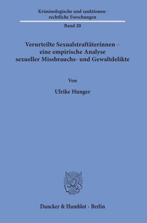 ISBN 9783428156467: Verurteilte Sexualstraftäterinnen eine empirische Analyse sexueller Missbrauchs- und Gewaltdelikte