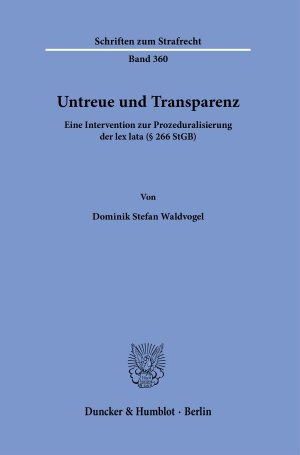 ISBN 9783428158560: Untreue und Transparenz. – Eine Intervention zur Prozeduralisierung der lex lata (§ 266 StGB).