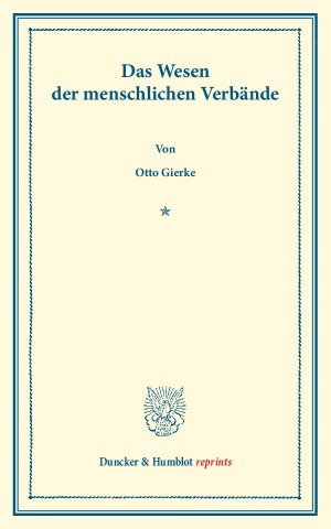 ISBN 9783428160181: Das Wesen der menschlichen Verbände. - Rede, bei Antritt des Rektorats am 15. Oktober 1902 gehalten.