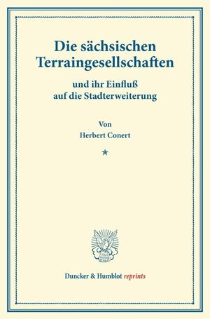 ISBN 9783428160433: Die sächsischen Terraingesellschaften - und ihr Einfluß auf die Stadterweiterung. (Abhandlungen aus dem volkswirtschaftlichen Seminar der Technischen Hochschule zu Dresden, Heft 2).