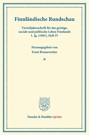 ISBN 9783428163175: Finnländische Rundschau. - Vierteljahrsschrift für das geistige, sociale und politische Leben Finnlands. 1. Jg. (1901), Heft IV (S. 255–338). Unter Mitwirkung in- und ausländischer Gelehrter und Schriftsteller hrsg. von Ernst Brausewetter.