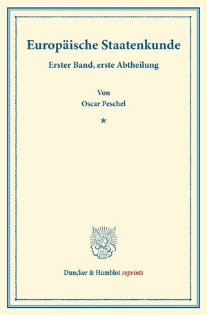 ISBN 9783428167418: Europäische Staatenkunde. - Mit einem Anhang: Die Vereinigten Staaten von Amerika. Erster Band, erste Abtheilung. Mit Benutzung der hinterlassenen Manuscripte nach den Originalquellen bearb. von Otto Krümmel.