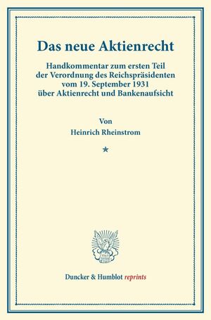 ISBN 9783428168187: Das neue Aktienrecht. - Handkommentar zum ersten Teil der Verordnung des Reichspräsidenten vom 19. September 1931 über Aktienrecht und Bankenaufsicht.