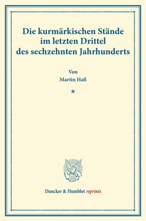 ISBN 9783428170807: Die kurmärkischen Stände im letzten Drittel des sechzehnten Jahrhunderts. - (Veröffentlichungen des Vereins für Geschichte der Mark Brandenburg).