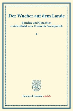 ISBN 9783428172825: Der Wucher auf dem Lande. | Berichte und Gutachten veröffentlicht vom Verein für Socialpolitik. (Schriften des Vereins für Socialpolitik XXXV). | Verein für Socialpolitik | Taschenbuch | Paperback