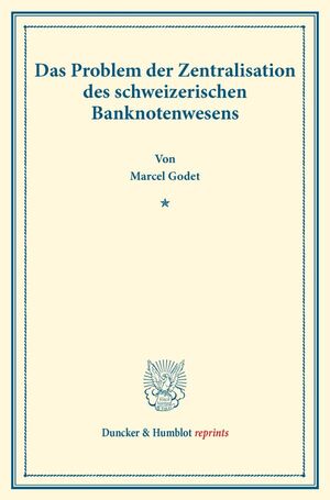 ISBN 9783428177653: Das Problem der Zentralisation des schweizerischen Banknotenwesens. - (Staats- und socialwissenschaftliche Forschungen XXI.1).