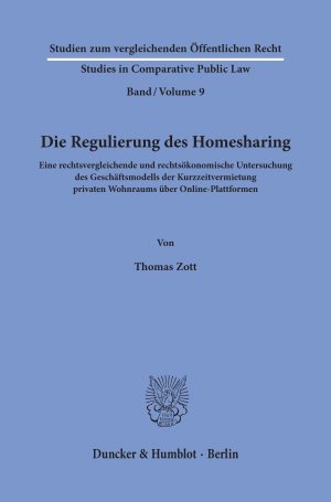 ISBN 9783428180226: Die Regulierung des Homesharing. – Eine rechtsvergleichende und rechtsökonomische Untersuchung des Geschäftsmodells der Kurzzeitvermietung privaten Wohnraums über Online-Plattformen.