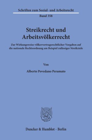 ISBN 9783428180547: Streikrecht und Arbeitsvölkerrecht. – Zur Wirkungsweise völkervertragsrechtlicher Vorgaben auf die nationale Rechtsordnung am Beispiel zulässiger Streikziele.