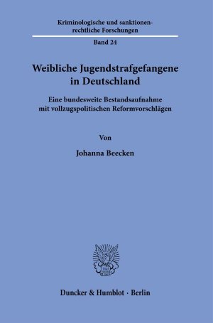 ISBN 9783428180950: Weibliche Jugendstrafgefangene in Deutschland. – Eine bundesweite Bestandsaufnahme mit vollzugspolitischen Reformvorschlägen.