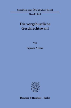 ISBN 9783428181537: Die vorgeburtliche Geschlechtswahl.