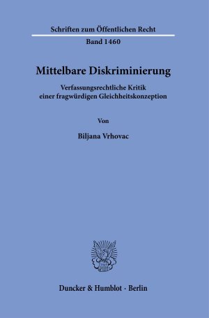 ISBN 9783428183104: Mittelbare Diskriminierung. - Verfassungsrechtliche Kritik einer fragwürdigen Gleichheitskonzeption.