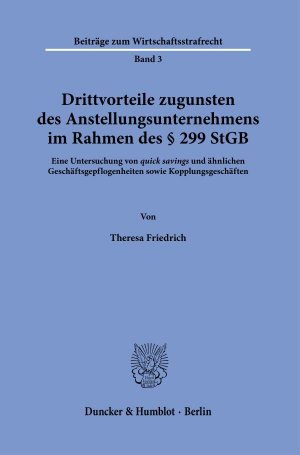 ISBN 9783428184040: Drittvorteile zugunsten des Anstellungsunternehmens im Rahmen des § 299 StGB. - Eine Untersuchung von "quick savings" und ähnlichen Geschäftsgepflogenheiten sowie Kopplungsgeschäften.