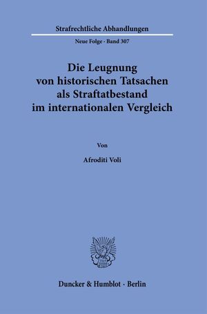 ISBN 9783428185955: Die Leugnung von historischen Tatsachen als Straftatbestand im internationalen Vergleich.