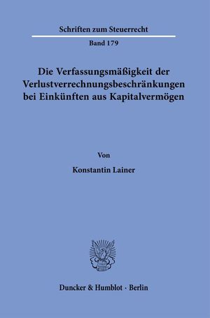 ISBN 9783428187263: Die Verfassungsmäßigkeit der Verlustverrechnungsbeschränkungen bei Einkünften aus Kapitalvermögen.