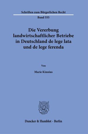 ISBN 9783428187836: Die Vererbung landwirtschaftlicher Betriebe in Deutschland de lege lata und de lege ferenda.