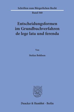 ISBN 9783428189625: Entscheidungsformen im Grundbuchverfahren de lege lata und ferenda.