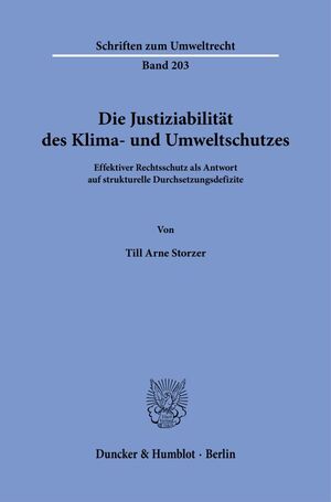 ISBN 9783428189816: Die Justiziabilität des Klima- und Umweltschutzes. – Effektiver Rechtsschutz als Antwort auf strukturelle Durchsetzungsdefizite.