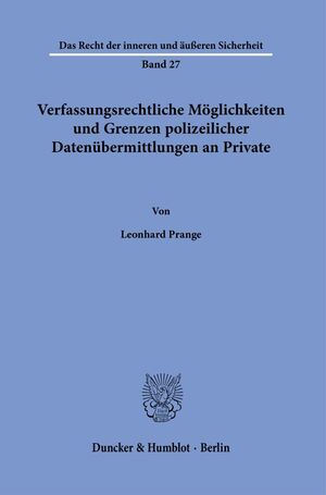 ISBN 9783428190935: Verfassungsrechtliche Möglichkeiten und Grenzen polizeilicher Datenübermittlungen an Private.