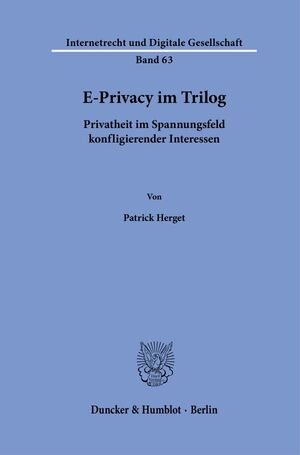 ISBN 9783428191765: E-Privacy im Trilog - Privatheit im Spannungsfeld konfligierender Interessen