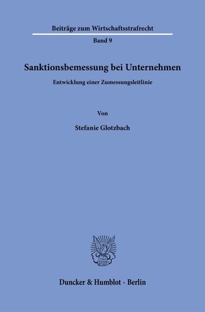 ISBN 9783428192137: Sanktionsbemessung bei Unternehmen - Entwicklung einer Zumessungsleitlinie