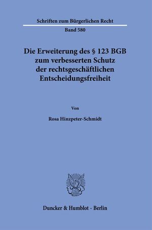 ISBN 9783428192144: Die Erweiterung des § 123 BGB zum verbesserten Schutz der rechtsgeschaeftlichen Entscheidungsfreiheit