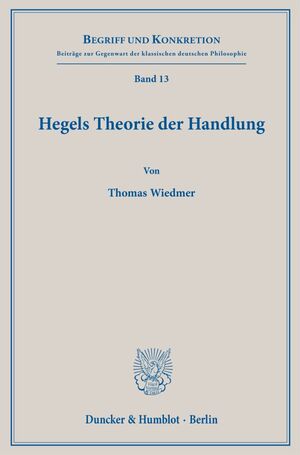 neues Buch – Thomas Wiedmer – Hegels Theorie der Handlung | Thomas Wiedmer | Taschenbuch | 301 S. | Deutsch | 2024 | Duncker & Humblot | EAN 9783428193028